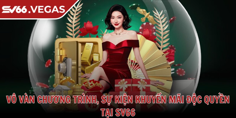 Sv66 Vegas 🩷 Nhà Cái Sv66 - Link Đăng Nhập Sv 66 Uy Tín Hàng Đầu 2025 35 Vô vàn chương trình, sự kiện khuyến mãi độc quyền tại SV66