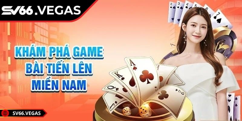 Tiến lên miền nam SV66 khiến anh em mê mẩn